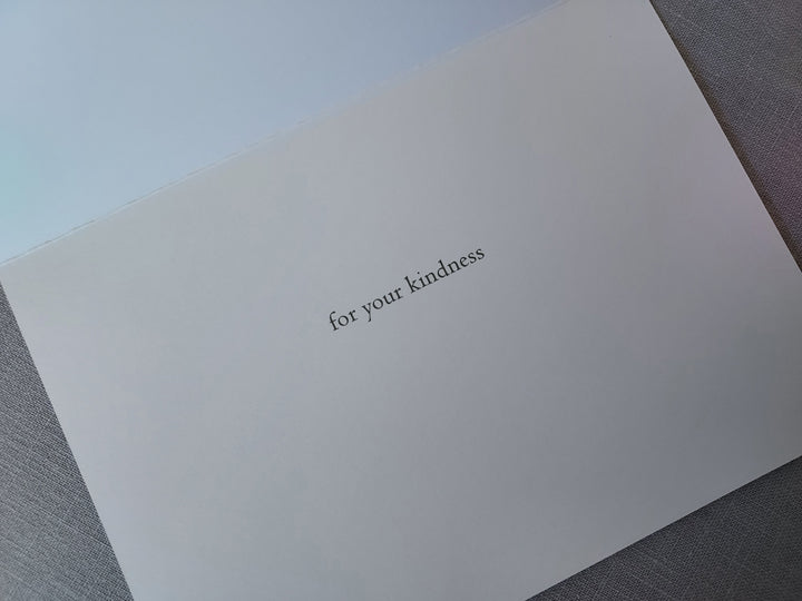 Thank You - For Your Kindness